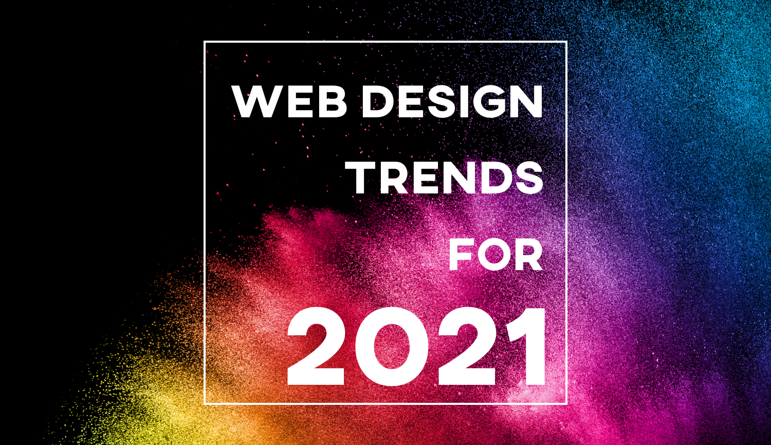21年に流行するwebデザインの最新トレンド12個まとめ Web Design Trends