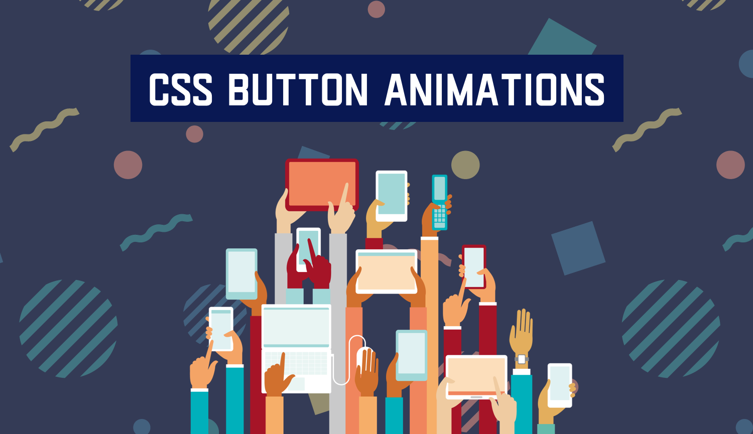 アニメーションで魅せる！CSSボタンデザインのサンプルコードまとめ 